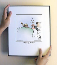 Load image into Gallery viewer, Wake up, Daddy.