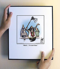 Load image into Gallery viewer, Mom!… I’m over here.