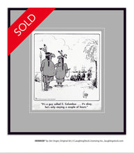 Load image into Gallery viewer, It’s a guy called C. Columbus… it’s okay, he’s only staying a couple of hours.