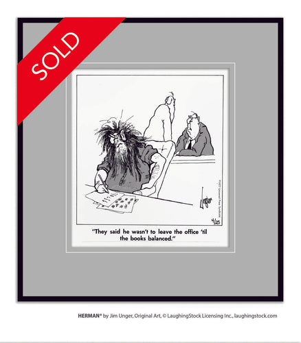 They said he wasn’t to leave the office ‘til the books balanced.