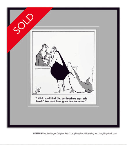 I think you’ll find, Sir, our brochure says ‘safe beach.’ You must have gone into the water.