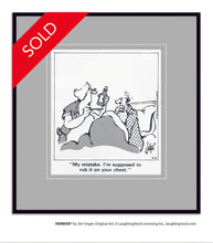 Load image into Gallery viewer, My mistake. I’m supposed to rub it on your chest.