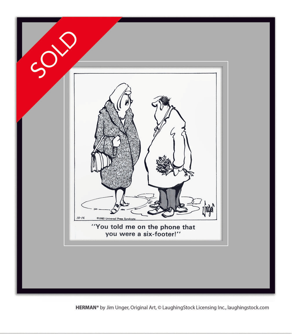 You told me on the phone that you were a six-footer!