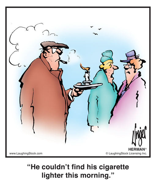 He couldn’t find his cigarette lighter this morning.