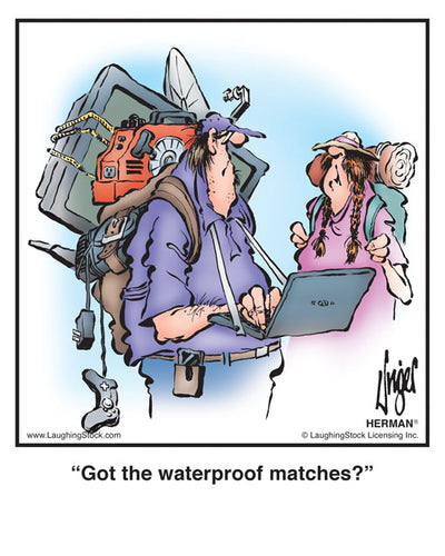 Got the waterproof matches?