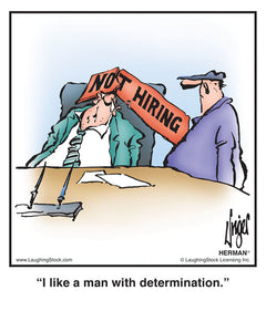 I like a man with determination.