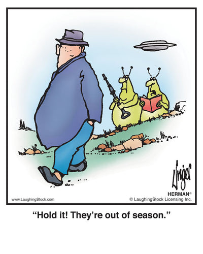 Hold it! They’re out of season.