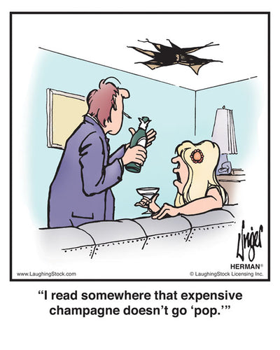 I read somewhere that expensive champagne doesn’t go ‘pop.’