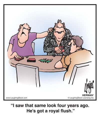 I saw that same look four years ago. He’s got a royal flush.