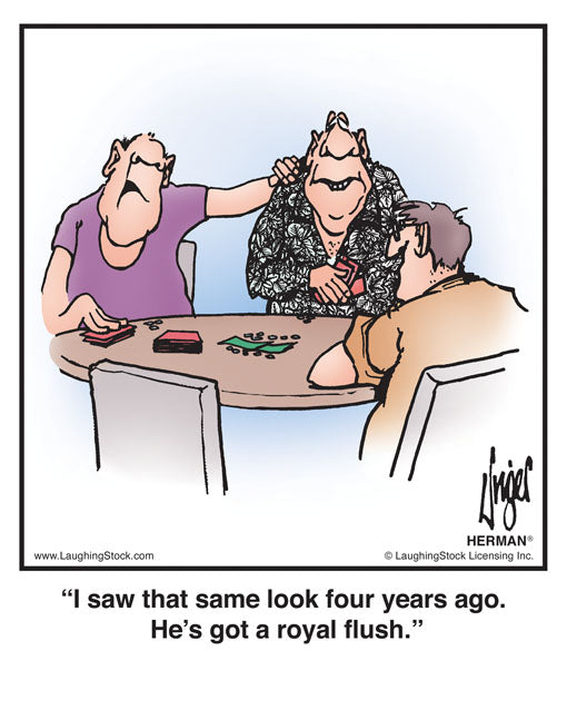I saw that same look four years ago. He’s got a royal flush.