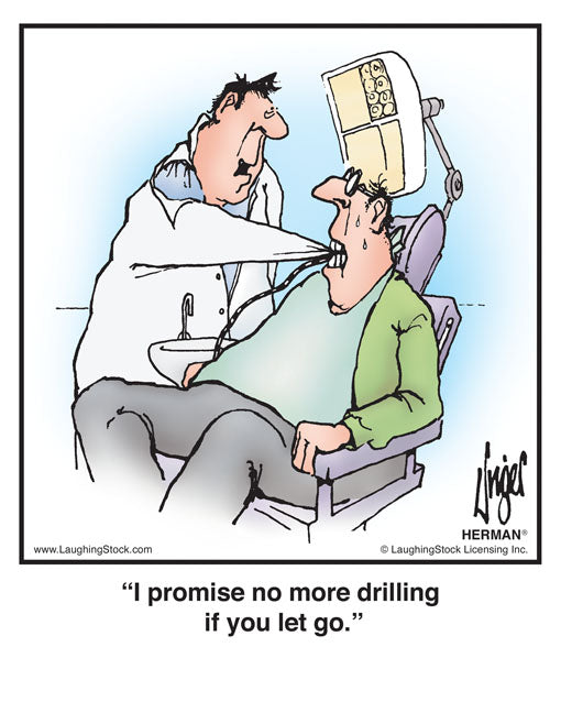 I promise no more drilling if you let go.