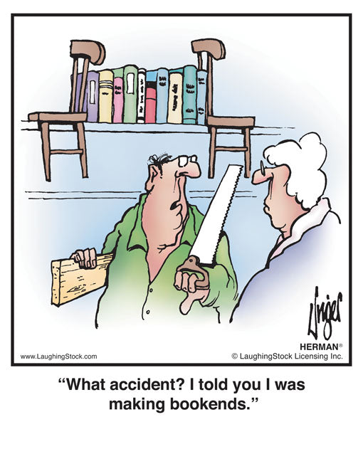 What accident? I told you I was making bookends.