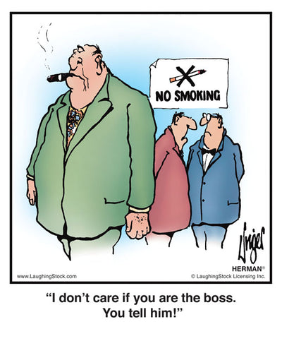 I don’t care if you are the boss. You tell him!