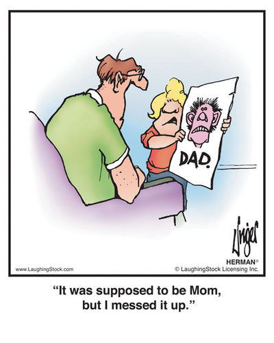 It was supposed to be Mom, but I messed it up.