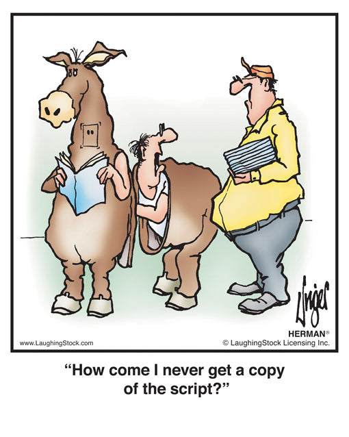 How come I never get a copy of the script?