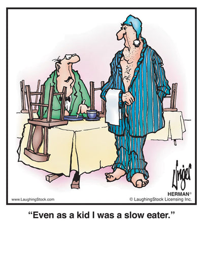 Even as a kid I was a slow eater.