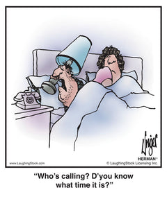 Who’s calling? D’you know what time it is?