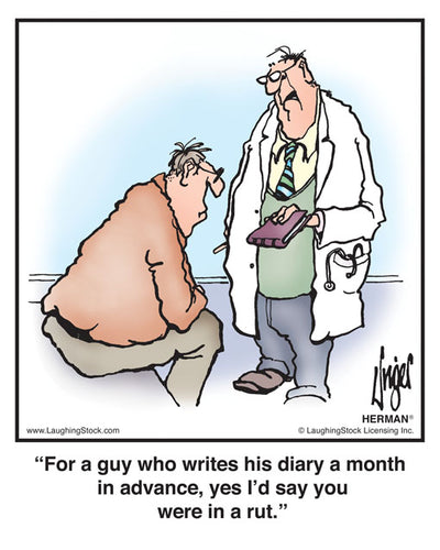 For a guy who writes his diary a month in advance, yes I’d say you were in a rut.