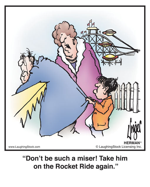 Don’t be such a miser! Take him on the Rocket Ride again.