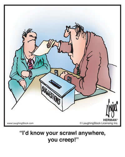 I’d know your scrawl anywhere, you creep!