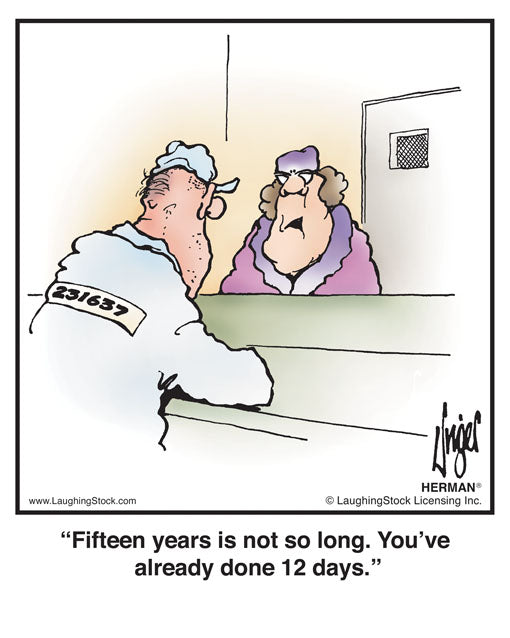 Fifteen years is not so long. You’ve already done 12 days.