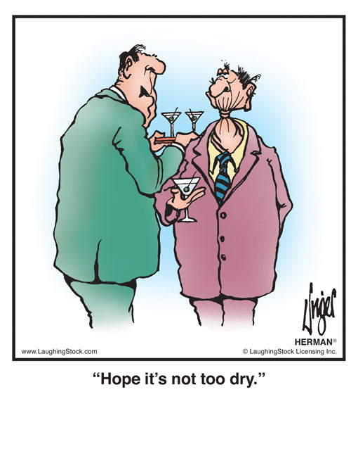 Hope it’s not too dry.