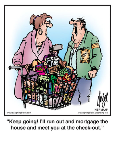 Keep going! I’ll run out and mortgage the house and meet you at the check-out.