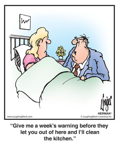 Give me a week’s warning before they let you out of here and I’ll clean the kitchen.