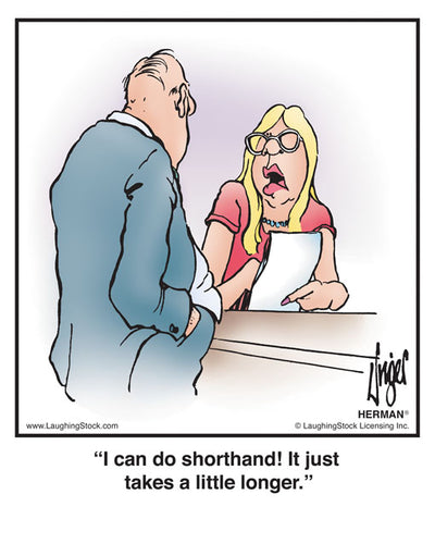 I can do shorthand! It just takes a little longer.