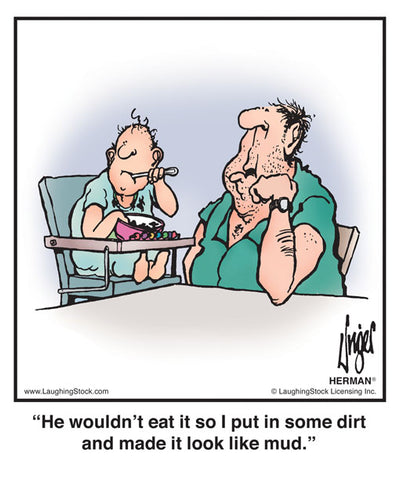 He wouldn’t eat it so I put in some dirt and made it look like mud.