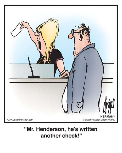 Mr. Henderson, he’s written another check!