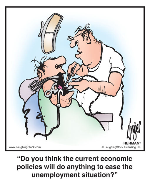 Do you think the current economic policies will do anything to ease the unemployment situation?