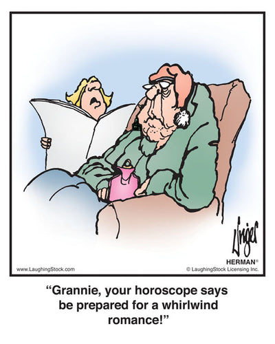 Grannie, your horoscope says be prepared for a whirlwind romance!