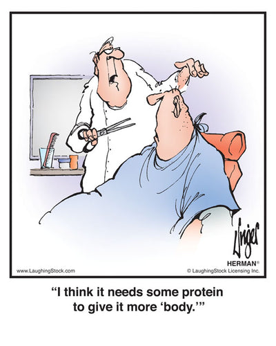 I think it needs some protein to give it more ’body.’