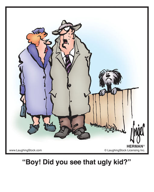 Boy! Did you see that ugly kid?