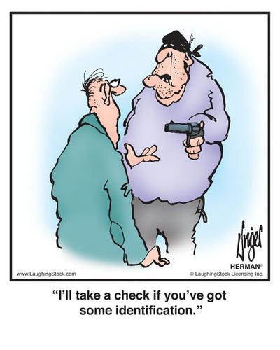 I’ll take a check if you’ve got some identification.