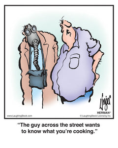The guy across the street wants to know what you’re cooking.