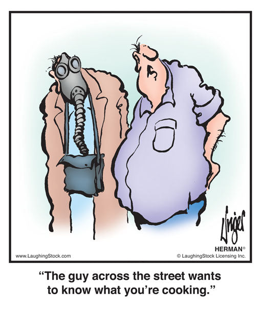 The guy across the street wants to know what you’re cooking.