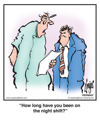 How long have you been on the night shift?