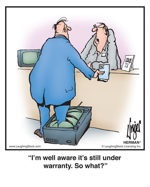 I’m well aware it’s still under warranty. So what?