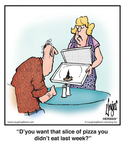 D’you want that slice of pizza you didn’t eat last week?