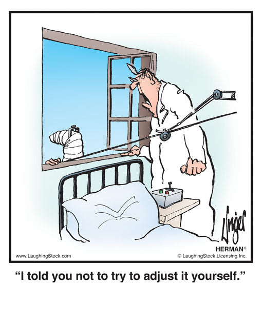 I told you not to try to adjust it yourself.