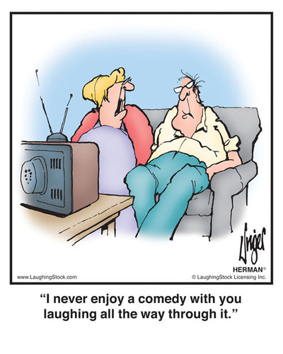 I never enjoy a comedy with you laughing all the way through it.