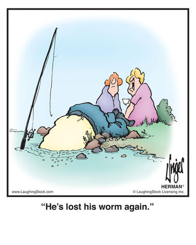 He’s lost his worm again.