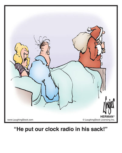 He put our clock radio in his sack!