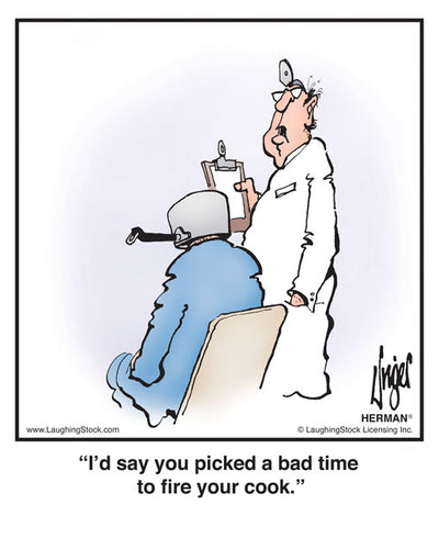 I’d say you picked a bad time to ﬁre your cook.