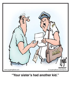 Your sister’s had another kid.