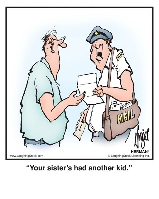 Your sister’s had another kid.