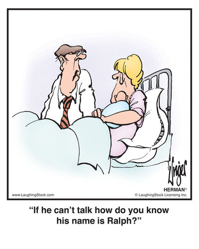 If he can’t talk how do you know his name is Ralph?