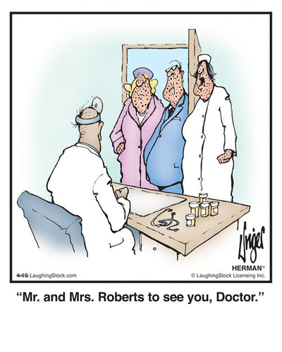 Mr. and Mrs. Roberts to see you, Doctor.